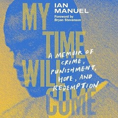 ❤pdf My Time Will Come: A Memoir of Crime, Punishment, Hope, and Redemption