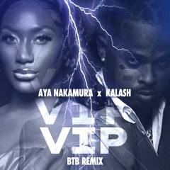 AYA NAKAMURA x KALASH - VIP (BTB REMIX)