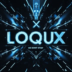 LOQUX - WE DONT STOP (Candy Shop) (FREE DL)