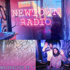 Malpractice Episode 7: LIVE @Newtown Radio, 2.21.25