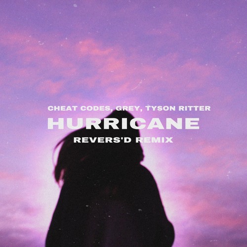 Cheat Codes, Grey - Hurricane (with Tyson Ritter)(yoseha remix)