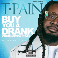 T-Pain - Buy You A Drank Feat Dj Vesty & Dj Seb (#ZoukGouyad)