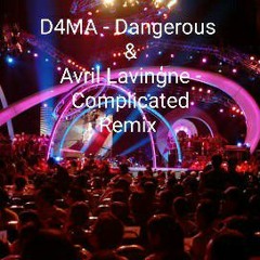 D4MA - Dangerous & Avril Lavinģne - Complicated - (Remix)