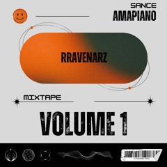 rravenarz Amapiano Mixtape Vol 1