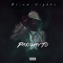 PAIDWAY T.O - BLIND NIGHTS