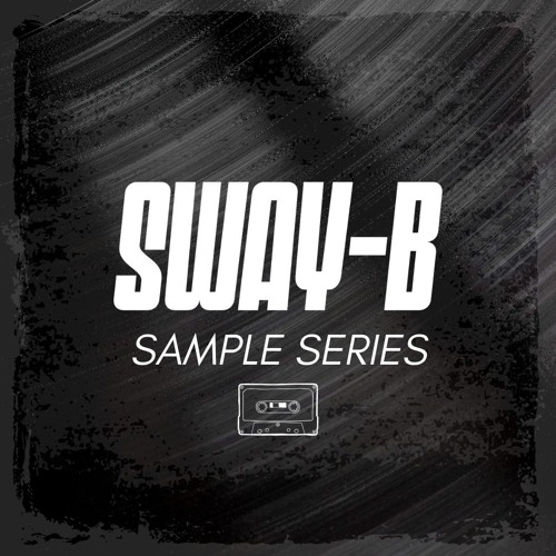 Sway-B's Sample Series