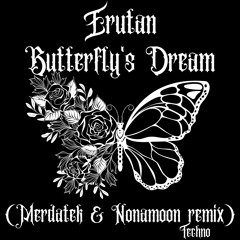 Erutan - Butterfly's Dream (Merdatek & Nonamoon Remix)
