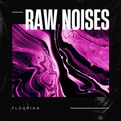 RAW NOISES VOLUME 1 BY FLOURIAN