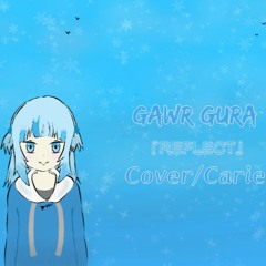 Gawr Gura - Reflect Cover By Carie Final