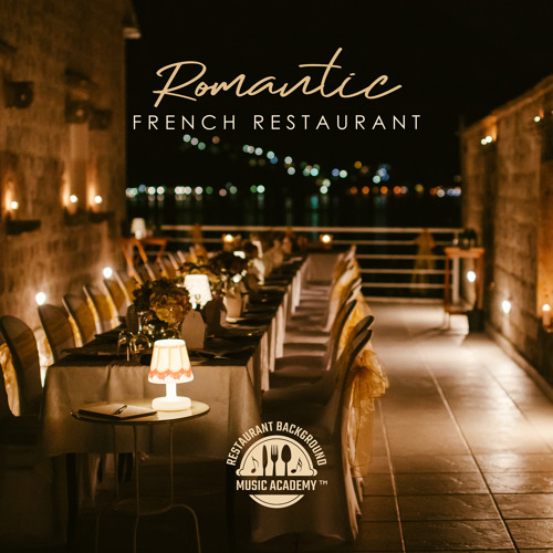 Stream French Dinner Time by Restaurant Background Music Academy ...