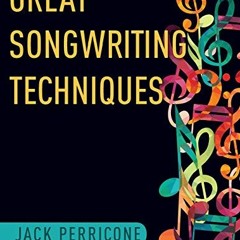 [Get] [PDF EBOOK EPUB KINDLE] Great Songwriting Techniques by  Jack Perricone 💖