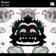 ZProject - WTF (VIP Mix) [PZC417]