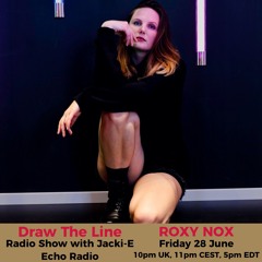 #315 Draw The Line Radio Show 28-06-2024 with guest mix 2nd hr by Roxy Nox