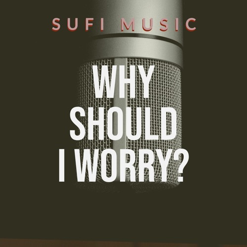 Why Should I Worry