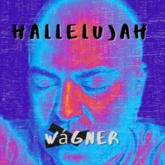 Wágner - Hallelujah (A Leonard Cohen Cover)