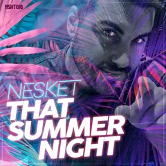 DJ NESKET - THAT SUMMER NIGHT (ON SALE / A LA VENTA)
