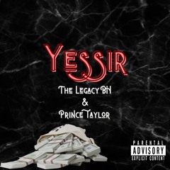 Yessir ft. Prince Taylor Bh