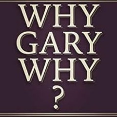 [View] [EBOOK EPUB KINDLE PDF] Why, Gary, Why?”: The Jody Plauché Story by Jody Plauché �