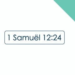 Vrees Alleen De HEERE - 1 Samuël 12:24