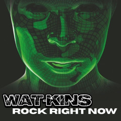 Rock Right Now - Wat-Kins