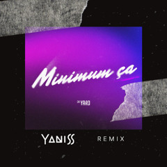 Dr Yaro - Minimum ça (YANISS Remix)