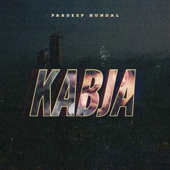 KABJA - PARDEEP HUNDAL