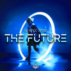 Senyx Raw - The Future