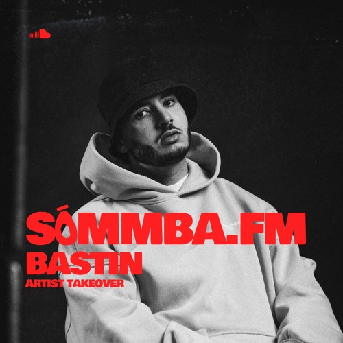 SOMMBA EP 009 BASTIN TAKEOVER