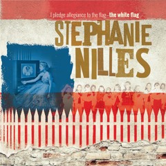 Stephanie Nilles - Oh Lord Don't Let Them Drop That Atomic Bomb On Me