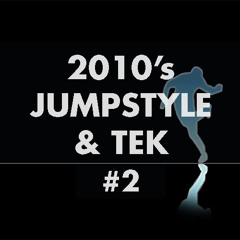 2010'S JUMPSTYLE & TEK #2