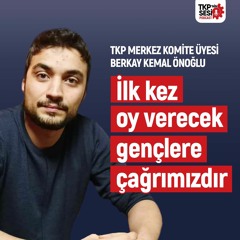 TKPnin Sesi: İlk Kez Oy Verecek Gençlere Çağrımızdır