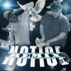 Notice Remix Ft Ot Helix