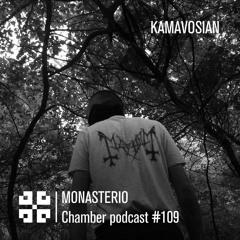 Monasterio Chamber Podcast #109 KamavoSian