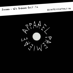 APPAREL PREMIERE: Shaka - We Gonna Get Ya [Quintessentials 86]