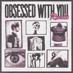 Obsessed With You (remix)