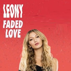 Leony - Faded Love 2022 - BSmall Remix