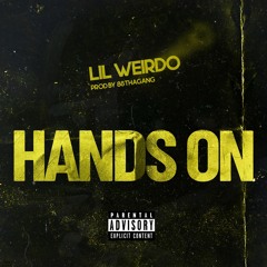 Lil Weirdo " Hands On "