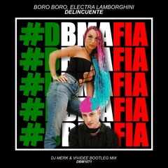 Boro Boro, Elettra Lamborghini - Delincuente (Dj Merk & Vividee Bootleg Mix) [BUY=FREE DOWNLOAD]