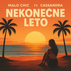 Malo Chic ft. Cassandra - Nekonečné leto