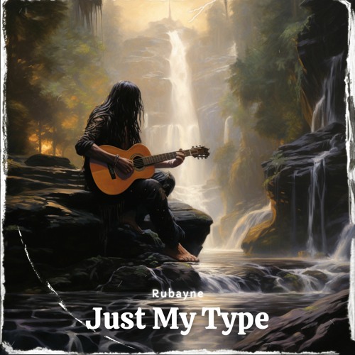 Rubayne - Just My Type