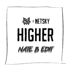 Jauz & Netsky - Higher (Nate b dub)
