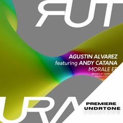 Agustin Alvarez, Andy Catana - Know Your Limits (Politics Of Dancing Remix) [Futura] - PREMIERE