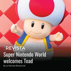 Super Nintendo World welcomes Toad