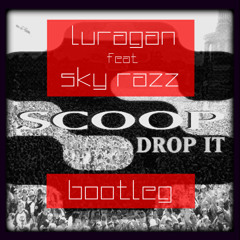 Scoop - Drop It (Sky Razz & Luragan Short Bootleg)