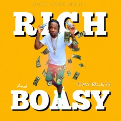 TONY BLESS - RICH and BOASY