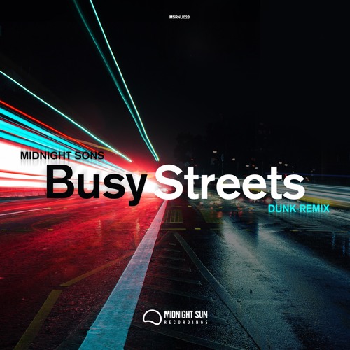 Midnight Sons - Busy Streets + Dunk Remix - Out now!