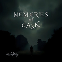 Memories of Dark