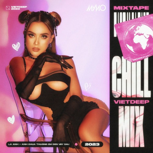 DJMYNo -Vietdeep2023 -Mixtape La Anh -Making  My Way - Mat Ngot -chillmix.WAV