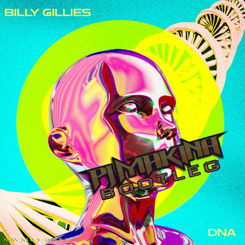 Billy Gilles feat. Hannah Boleyn - DNA (Loving You)(PJ Makina Bootleg) artwork