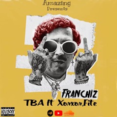 Franchiz By TBA X Fite Cash X XorXor 4k (Prodz By Amazing Music)